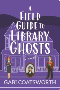 A Field Guide to Library Ghosts cover